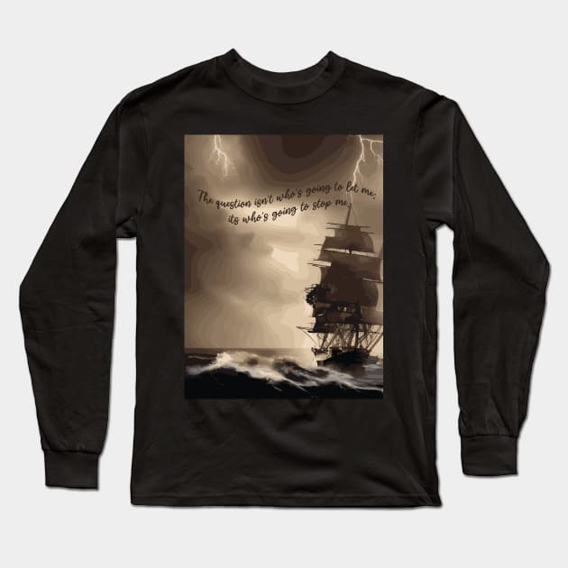 sailing quote Long Sleeve T-Shirt by weaknessconquer